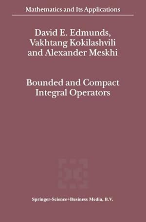 Bild des Verkufers fr Bounded and Compact Integral Operators zum Verkauf von BuchWeltWeit Ludwig Meier e.K.