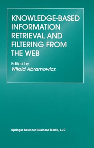 Imagen del vendedor de Knowledge-Based Information Retrieval and Filtering from the Web a la venta por BuchWeltWeit Ludwig Meier e.K.