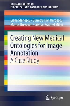 Imagen del vendedor de Creating New Medical Ontologies for Image Annotation a la venta por BuchWeltWeit Ludwig Meier e.K.