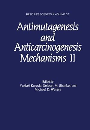 Imagen del vendedor de Antimutagenesis and Anticarcinogenesis Mechanisms II a la venta por BuchWeltWeit Ludwig Meier e.K.