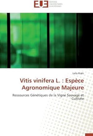 Immagine del venditore per Vitis vinifera L. : Espce Agronomique Majeure venduto da BuchWeltWeit Ludwig Meier e.K.