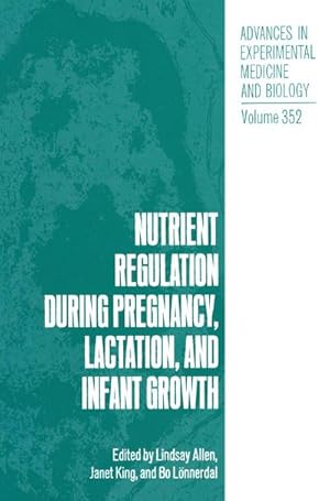Image du vendeur pour Nutrient Regulation during Pregnancy, Lactation, and Infant Growth mis en vente par BuchWeltWeit Ludwig Meier e.K.