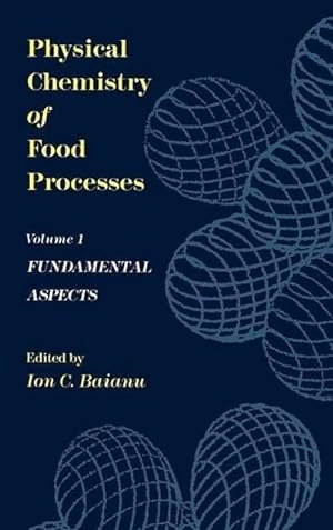 Seller image for Physical Chemistry of Food Processes, Volume I: Fundamental Aspects for sale by BuchWeltWeit Ludwig Meier e.K.