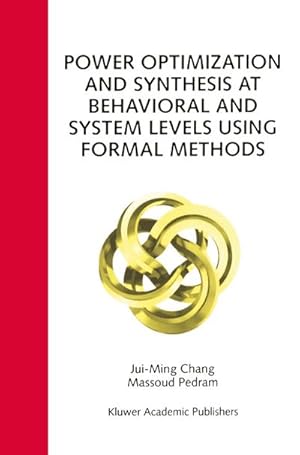 Seller image for Power Optimization and Synthesis at Behavioral and System Levels Using Formal Methods for sale by BuchWeltWeit Ludwig Meier e.K.