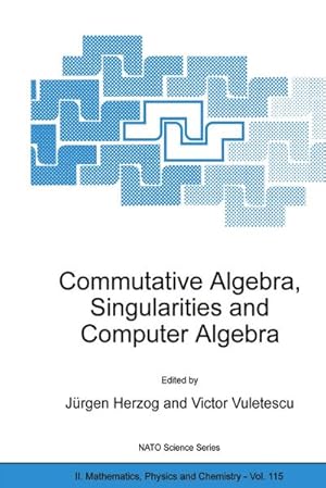 Seller image for Commutative Algebra, Singularities and Computer Algebra for sale by BuchWeltWeit Ludwig Meier e.K.