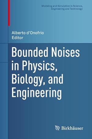 Image du vendeur pour Bounded Noises in Physics, Biology, and Engineering mis en vente par BuchWeltWeit Ludwig Meier e.K.