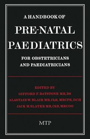 Image du vendeur pour A Handbook of Pre-Natal Paediatrics for Obstetricians and Pediatricians mis en vente par BuchWeltWeit Ludwig Meier e.K.