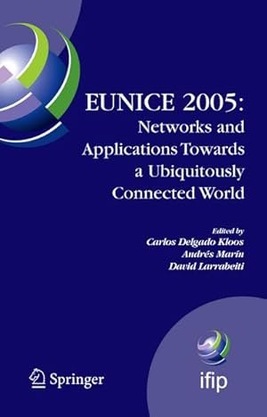 Seller image for EUNICE 2005: Networks and Applications Towards a Ubiquitously Connected World for sale by BuchWeltWeit Ludwig Meier e.K.