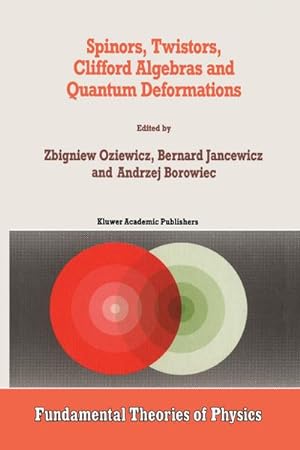 Image du vendeur pour Spinors, Twistors, Clifford Algebras and Quantum Deformations mis en vente par BuchWeltWeit Ludwig Meier e.K.