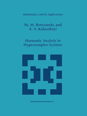 Imagen del vendedor de Harmonic Analysis in Hypercomplex Systems a la venta por BuchWeltWeit Ludwig Meier e.K.