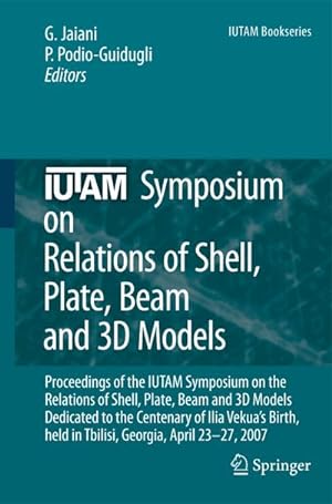Seller image for IUTAM Symposium on Relations of Shell, Plate, Beam and 3D Models for sale by BuchWeltWeit Ludwig Meier e.K.