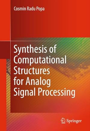 Bild des Verkufers fr Synthesis of Computational Structures for Analog Signal Processing zum Verkauf von BuchWeltWeit Ludwig Meier e.K.
