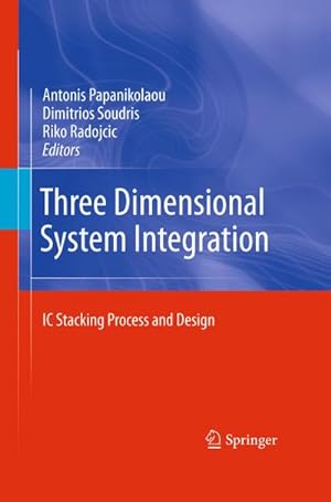 Imagen del vendedor de Three Dimensional System Integration a la venta por BuchWeltWeit Ludwig Meier e.K.