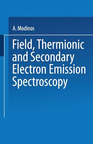 Bild des Verkufers fr Field, Thermionic and Secondary Electron Emission Spectroscopy zum Verkauf von BuchWeltWeit Ludwig Meier e.K.