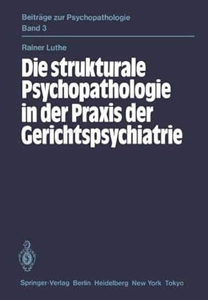 Image du vendeur pour Die strukturale Psychopathologie in der Praxis der Gerichtspsychiatrie mis en vente par BuchWeltWeit Ludwig Meier e.K.