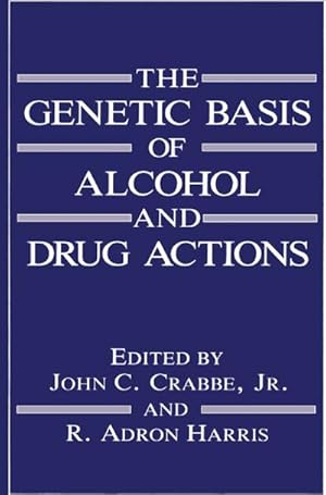 Imagen del vendedor de The Genetic Basis of Alcohol and Drug Actions a la venta por BuchWeltWeit Ludwig Meier e.K.