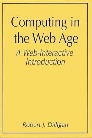 Seller image for Computing in the Web Age: A Web-Interactive Introduction for sale by BuchWeltWeit Ludwig Meier e.K.