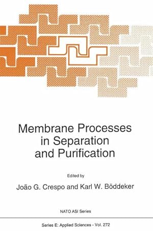 Immagine del venditore per Membrane Processes in Separation and Purification venduto da BuchWeltWeit Ludwig Meier e.K.