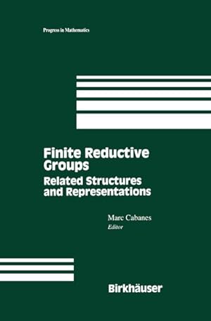 Imagen del vendedor de Finite Reductive Groups: Related Structures and Representations a la venta por BuchWeltWeit Ludwig Meier e.K.