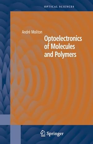 Imagen del vendedor de Optoelectronics of Molecules and Polymers a la venta por BuchWeltWeit Ludwig Meier e.K.