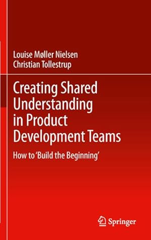 Image du vendeur pour Creating Shared Understanding in Product Development Teams mis en vente par BuchWeltWeit Ludwig Meier e.K.