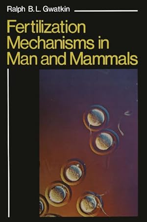 Bild des Verkufers fr Fertilization Mechanisms in Man and Mammals zum Verkauf von BuchWeltWeit Ludwig Meier e.K.