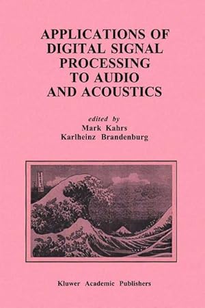 Seller image for Applications of Digital Signal Processing to Audio and Acoustics for sale by BuchWeltWeit Ludwig Meier e.K.