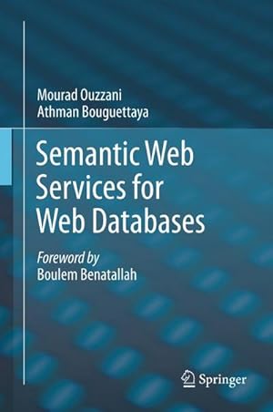 Immagine del venditore per Semantic Web Services for Web Databases venduto da BuchWeltWeit Ludwig Meier e.K.