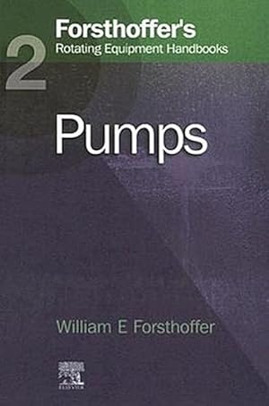 Seller image for 2. Forsthoffer's Rotating Equipment Handbooks: Pumps for sale by BuchWeltWeit Ludwig Meier e.K.