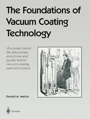 Immagine del venditore per The Foundations of Vacuum Coating Technology venduto da BuchWeltWeit Ludwig Meier e.K.