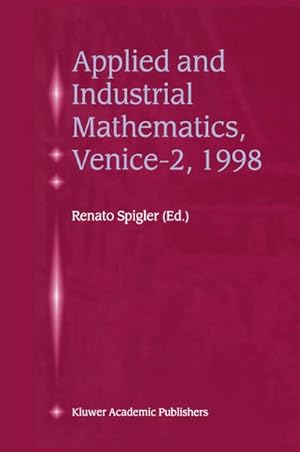 Bild des Verkufers fr Applied and Industrial Mathematics, Venice2, 1998 zum Verkauf von BuchWeltWeit Ludwig Meier e.K.