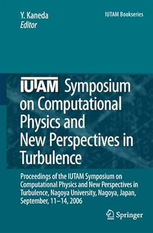 Immagine del venditore per IUTAM Symposium on Computational Physics and New Perspectives in Turbulence venduto da BuchWeltWeit Ludwig Meier e.K.