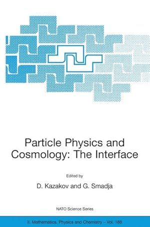 Imagen del vendedor de Particle Physics and Cosmology: The Interface a la venta por BuchWeltWeit Ludwig Meier e.K.