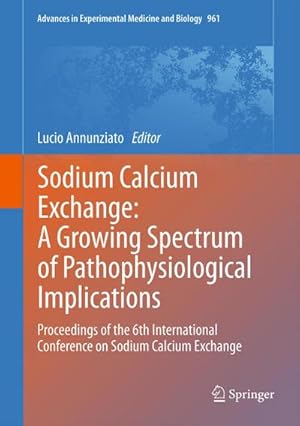 Seller image for Sodium Calcium Exchange: A Growing Spectrum of Pathophysiological Implications for sale by BuchWeltWeit Ludwig Meier e.K.