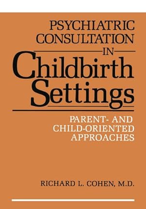 Seller image for Psychiatric Consultation in Childbirth Settings for sale by BuchWeltWeit Ludwig Meier e.K.