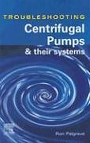 Image du vendeur pour Troubleshooting Centrifugal Pumps and Their Systems mis en vente par BuchWeltWeit Ludwig Meier e.K.