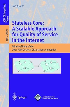 Bild des Verkufers fr Stateless Core: A Scalable Approach for Quality of Service in the Internet zum Verkauf von BuchWeltWeit Ludwig Meier e.K.