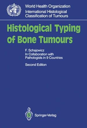 Immagine del venditore per Histological Typing of Bone Tumours venduto da BuchWeltWeit Ludwig Meier e.K.