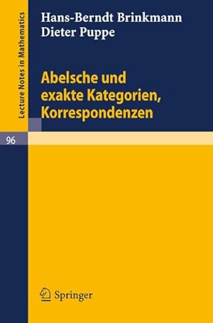 Bild des Verkufers fr Abelsche und exakte Kategorien, Korrespondenzen zum Verkauf von BuchWeltWeit Ludwig Meier e.K.