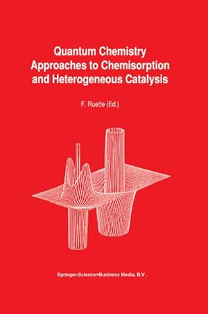 Seller image for Quantum Chemistry Approaches to Chemisorption and Heterogeneous Catalysis for sale by BuchWeltWeit Ludwig Meier e.K.