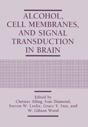 Bild des Verkufers fr Alcohol, Cell Membranes, and Signal Transduction in Brain zum Verkauf von BuchWeltWeit Ludwig Meier e.K.