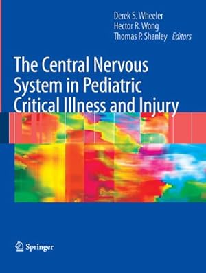 Immagine del venditore per The Central Nervous System in Pediatric Critical Illness and Injury venduto da BuchWeltWeit Ludwig Meier e.K.