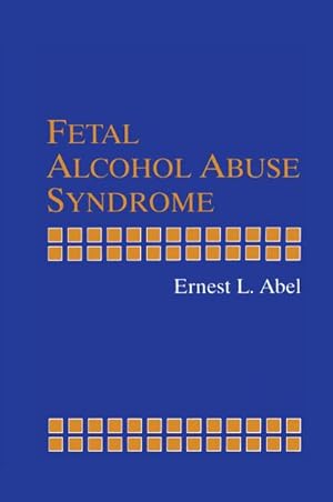 Immagine del venditore per Fetal Alcohol Abuse Syndrome venduto da BuchWeltWeit Ludwig Meier e.K.