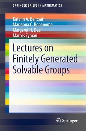 Imagen del vendedor de Lectures on Finitely Generated Solvable Groups a la venta por BuchWeltWeit Ludwig Meier e.K.