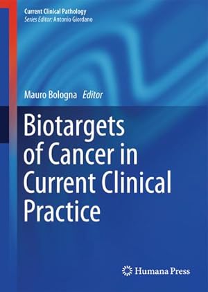 Immagine del venditore per Biotargets of Cancer in Current Clinical Practice venduto da BuchWeltWeit Ludwig Meier e.K.
