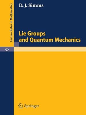 Bild des Verkufers fr Lie Groups and Quantum Mechanics zum Verkauf von BuchWeltWeit Ludwig Meier e.K.