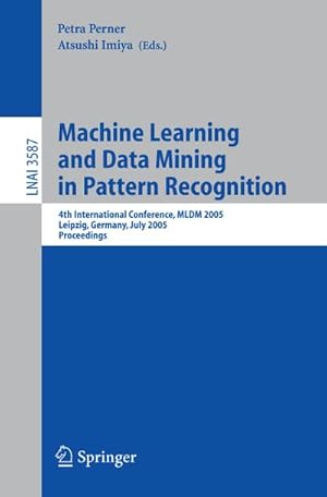 Imagen del vendedor de Machine Learning and Data Mining in Pattern Recognition a la venta por BuchWeltWeit Ludwig Meier e.K.