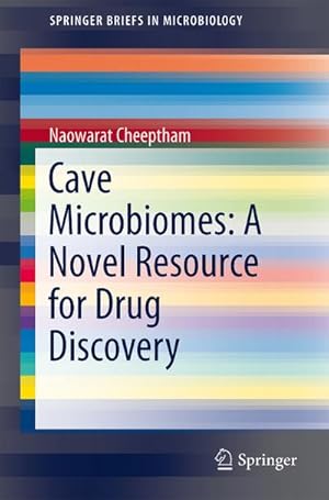 Imagen del vendedor de Cave Microbiomes: A Novel Resource for Drug Discovery a la venta por BuchWeltWeit Ludwig Meier e.K.