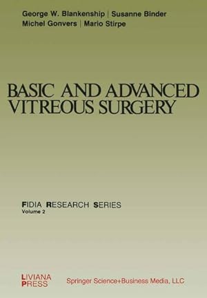 Image du vendeur pour Basic and Advanced Vitreous Surgery mis en vente par BuchWeltWeit Ludwig Meier e.K.