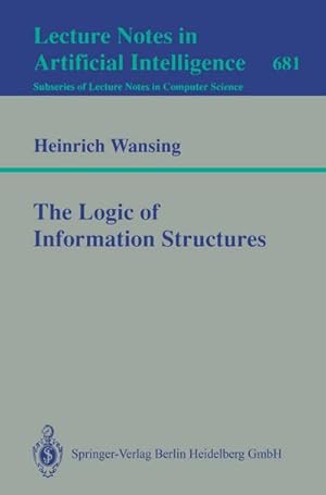 Seller image for The Logic of Information Structures for sale by BuchWeltWeit Ludwig Meier e.K.
